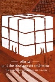 Elbow and the BBC Concert Orchestra: The Seldom Seen Kid - Live at Abbey Road (2009)