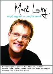 Mark Lowry: Unplugged & Unplanned (2011)