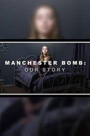 Manchester Bomb: Our Story 2018 streaming