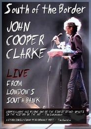 John Cooper Clarke - South of the Border: Live From Londons South Bank series tv