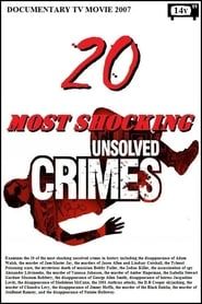 20 Most Shocking Unsolved Crimes 2007 streaming