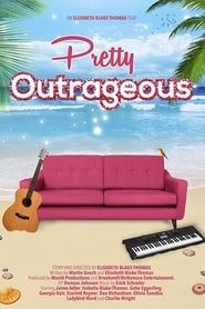 watch Pretty Outrageous