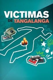 Victimas de Tangalanga 2016 streaming