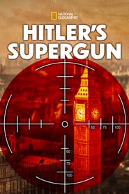 Hitler's Supergun 2015 streaming