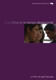 Guy Gilles et le temps désaccordé 2008 streaming