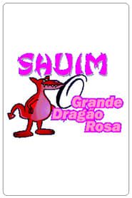 Shuim: O Grande Dragão Rosa-hd