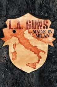 L.A. Guns - Made in Milan series tv