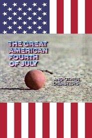 The Great American Fourth of July and Other Disasters series tv