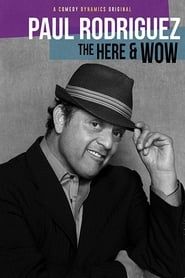 Paul Rodriguez: The Here & Wow series tv