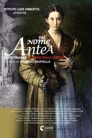 Nel nome di Antea - L’Arte italiana al tempo della guerra series tv
