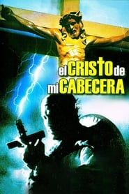 watch El Cristo de mi Cabecera