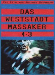 Das Weststadt Massaker 1-3 (Directors Cut) (1994)