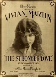 The Stronger Love 1916 streaming