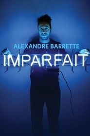 Alexandre Barrette: Imparfait series tv