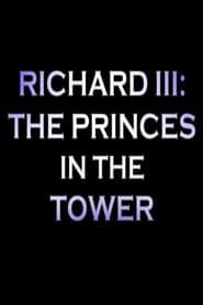 Richard III: The Princes In the Tower 2015 streaming
