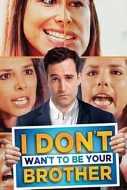 I Don’t Want to Be Your Brother series tv