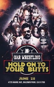 Bar Wrestling 13: Hold On To Your Butts (2018)