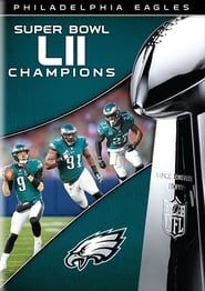 NFL Super Bowl LII Champions: The Philadelphia Eagles 2018 streaming