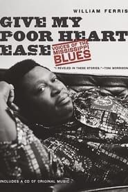 Give My Poor Heart Ease: Mississippi Delta Bluesmen (1975)