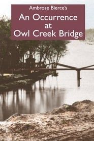 An Occurrence at Owl Creek Bridge 1961 streaming