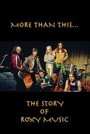Roxy Music: More Than This - The Story of Roxy Music series tv