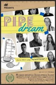 Pipe Dream 2015 streaming