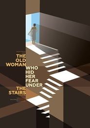 The Old Woman Who Hid Her Fear Under the Stairs series tv