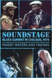 Soundstage Blues Summit In Chicago: Muddy Waters And Friends (1974)