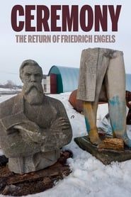 Ceremony: The Return of Friedrich Engels 2018 streaming