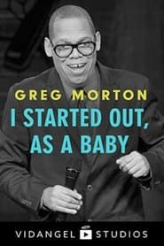 Greg Morton: I Started Out, as a Baby series tv