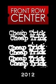 Cheap Trick: Front Row Center 2012 streaming