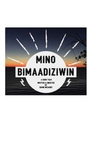 Mino Bimaadiziwin 2018 streaming