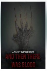 And Then There Was Blood (2017)