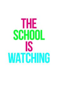 The School Is Watching series tv