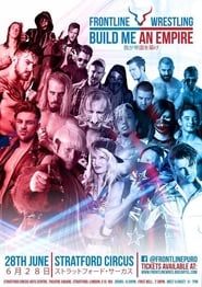 Frontline Wrestling: Build Me An Empire 2018 streaming