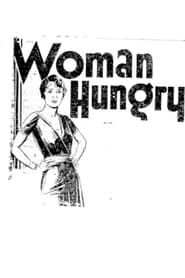Woman Hungry 1931 streaming