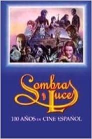 watch Sombras y luces: Cien años de cine español