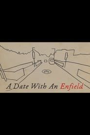watch A Date with an Enfield