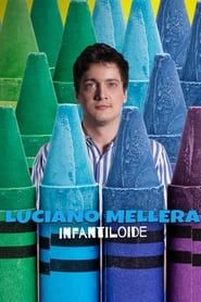Luciano Mellera: Infantiloide series tv