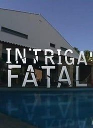 Intriga Fatal series tv