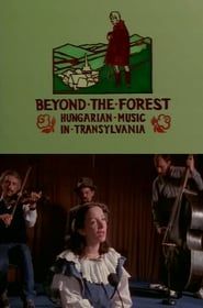 Beyond the Forest: Hungarian Music in Transylvania series tv