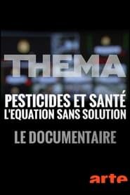 Pesticide et santé : l’équation sans solution 2015 streaming