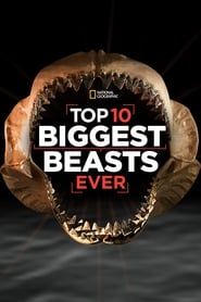 Top 10 Biggest Beasts Ever series tv