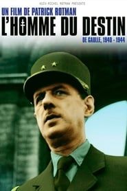 Image L'Homme du destin, De Gaulle 1940 - 1944