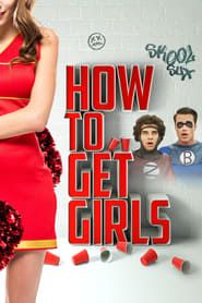 How to Get Girls 2017 streaming