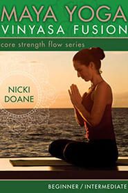 Nicki Doane: Maya Yoga Vinyasa Fusion - Core Strength Flow Series 1 series tv