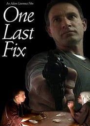 One Last Fix 2009 streaming