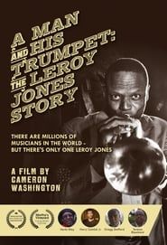 Image A Man and His Trumpet: The Leroy Jones Story