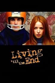 Living 'til the End series tv