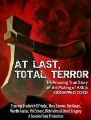 At Last... Total Terror! - The Incredible True Story of 'Axe' and 'Kidnapped Coed ()